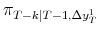  \pi_{T-k\vert T-1,\Delta y_{T}^{1}}