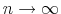  n\rightarrow\infty