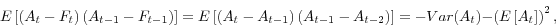 \begin{displaymath} E\left[ {\left( {A_t -F_t } \right)\left( {A_{t-1} -F_{t-1} } \right)} \right]=E\left[ {\left( {A_t -A_{t-1} } \right)\left( {A_{t-1} -A_{t-2} } \right)} \right]=-Var(A_t )-\left( {E\left[ {A_t } \right]} \right)^2, \end{displaymath}