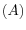 (A)
