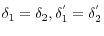 \delta _1 =\delta _2 ,\delta _1^' =\delta _2^' 