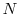  N