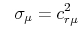\displaystyle \ \ \sigma_{\mu}=c_{r\mu}^2