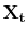  {{\mathbf{X_t}}}