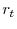  r_{t}