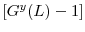  \left[ G^{y}(L)-1\right] 
