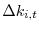 \displaystyle \Delta k_{i,t}