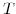  T