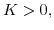  K>0,