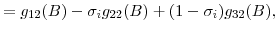 \displaystyle =g_{12}(B)-\sigma_{i}g_{22}(B)+(1-\sigma_{i})g_{32}(B),