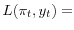  L(\pi _{t},y_{t})=
