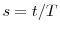  s=t/T
