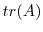  tr(A)