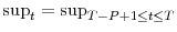  \sup_{t}=\sup_{T-P+1\leq t\leq T}