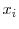 x_{i}