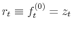  r_{t} \equiv f^{(0)}_{t} = z_{t} 
