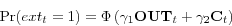 \begin{displaymath} \Pr (ext_{t} =1)=\Phi \left( {\gamma _{1} {\rm {\bf OUT}}_{t} +\gamma _{2} {\rm {\bf C}}_{t} } \right) \end{displaymath}