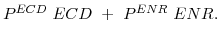 \displaystyle P^{ECD} ECD + P^{ENR} ENR.