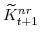 \displaystyle \widetilde{K}^{nr}_{t+1} 