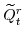 \displaystyle \widetilde{Q}^{r}_{t} 