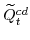  \widetilde{Q}^{cd}_{t}