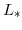 \displaystyle L_{\ast} 