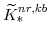  \widetilde{K}^{nr,kb}_{\ast}