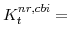  K^{nr,cbi}_{t}=
