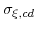  \sigma_{\xi,cd}