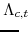 \displaystyle \Lambda_{c,t} \!\!\!\!