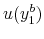 \displaystyle u(y_{1}^{b})