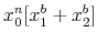 \displaystyle x_{0}^{n}[x_{1}^{b}+x_{2}^{b}]