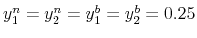  y_{1}^{n}=y_{2}^{n}=y_{1}^{b}=y_{2}^{b}=0.25