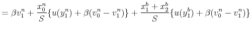 \displaystyle =\beta v_{1}^{n}+\frac{x_{0}^{n}}{S}\{u(y_{1}^{n})+\beta (v_{0}^{n}-v_{1}^{n})\}+\frac{x_{1}^{b}+x_{2}^{b}}{S}\{u(y_{1}^{b}% )+\beta(v_{0}^{n}-v_{1}^{n})\}