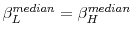  \beta_L^{median} = \beta_H^{median}