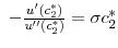 $ \ -\frac{u'(c_2^*)}{u^{\prime\prime}(c_2^*)} = \sigma c_2^*$