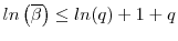  ln \left (\overline{\beta} \right ) \leq ln(q) + 1 + q 