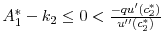  A_{1}^{\ast } - k_2 \leq 0 < \frac{-qu^{\prime }(c_{2}^{\ast })}{u^{\prime \prime }(c_{2}^{\ast })}