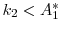  k_2 < A_1^*