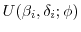  U(\beta _{i},\delta _{i};\phi )