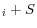 _{i }+S