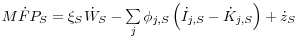 M\dot {F}P_S =\xi _S {\kern 1pt}\dot {W}_S -\mathop \sum \limits_j^ {\kern 1pt}\phi _{j,S} \left( {\dot {I}_{j,S} -\dot {K}_{j,S} } \right)+\dot {z}_S 