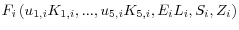 F_i \left( {u_{1,i} K_{1,i} ,...,u_{5,i} K_{5,i} ,E_i L_i ,S_i ,Z_i } \right)