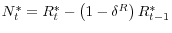 N_t^\ast =R_t^\ast -\left( {1-\delta ^R} \right)R_{t-1}^\ast 