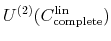 \displaystyle U^{\left( 2\right) }(C_{\text{complete}}^{\text{lin}})