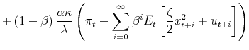 \displaystyle +\left( 1-\beta\right) \frac{\alpha\kappa}{\lambda}\left( \pi_{t}% -\sum_{i=0}^{\infty}\beta^{i}E_{t}\left[ \frac{\zeta}{2}x_{t+i}^{2}% +u_{t+i}\right] \right)