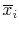 \overline{x}_i