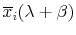 \overline{x}_{i}(\lambda+\beta)
