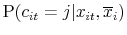 \displaystyle \textrm{P}(c_{it}=j\vert x_{it},\overline{{x}}_i)