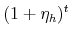 \displaystyle (1+\eta_h)^t